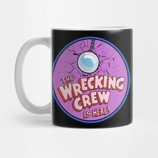 The Wrecking Crew Is Here Mug